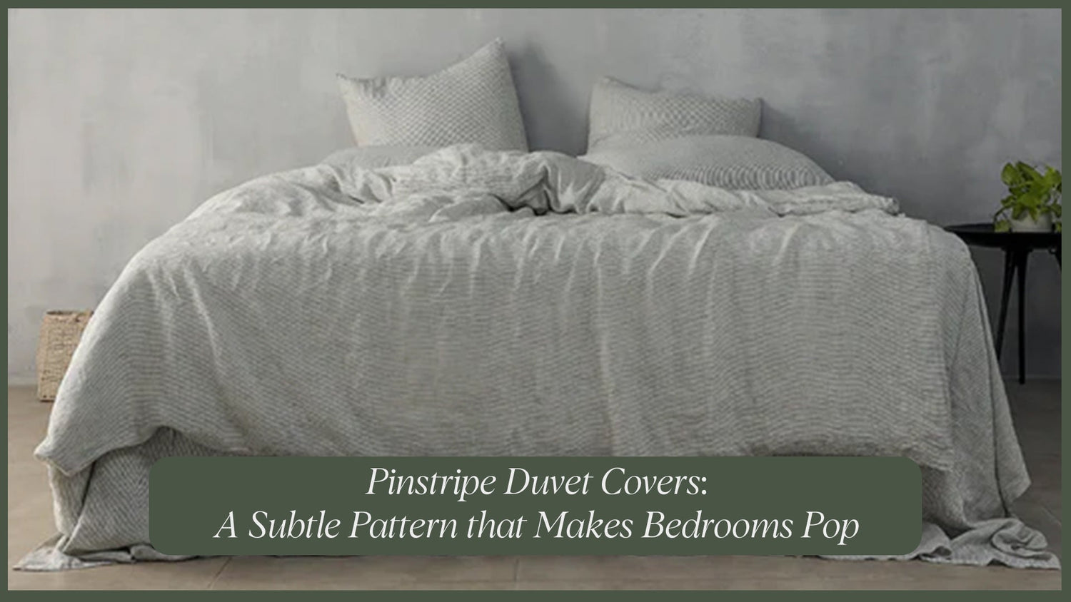 Pinstripe Duvet Covers: A Subtle Pattern that Makes Bedrooms Pop
